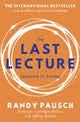 Last Lecture, Really Achieving Your Childhood Dreams - Lessons in Living 9780340978504 pausch-randy-zaslow-jeffrey