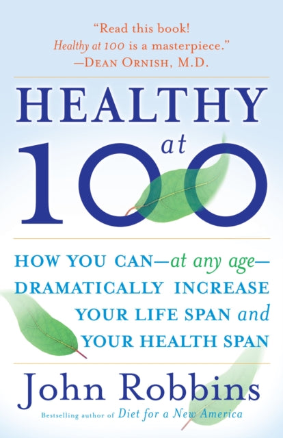 Book cover of: Healthy at 100. By: John Robbins