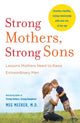 Book cover of: Strong Mothers, Strong Sons. By: Meg Meeker