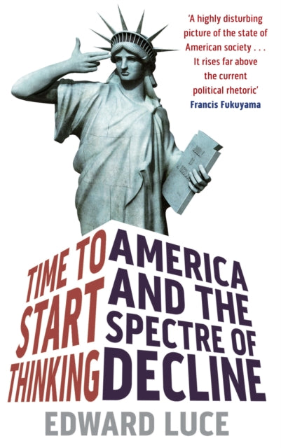 Book cover of: Time To Start Thinking. By: Edward Luce