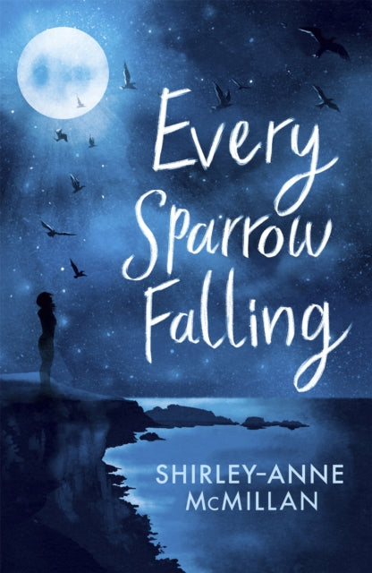 Book cover of: Every Sparrow Falling. By: Shirley-Anne McMillan