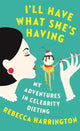 Book cover of: I'll Have What She's Having. By: Rebecca Harrington