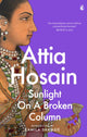 Book cover of: Sunlight on a Broken Column. By: Attia Hosain