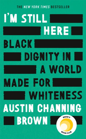 I'm Still Here: Black Dignity in a World Made for Whiteness