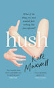 Book cover of: Hush. By: Kate Maxwell
