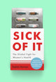 Book cover of: Sick of It. By: Sophie Harman