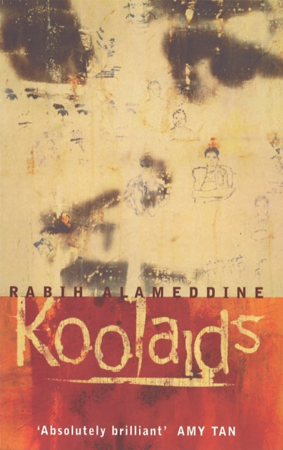 Book cover of: Koolaids. By: Rabih Alameddine