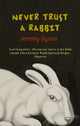 Book cover of: Never Trust A Rabbit. By: Jeremy Dyson