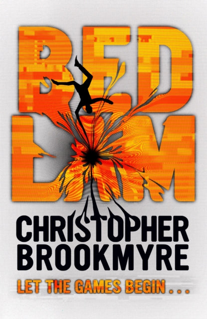 Book cover of: Bedlam. By: Christopher Brookmyre