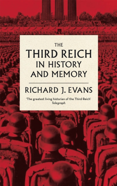 Book cover of: Third Reich in History and Memory. By: Sir Richard J. Evans FBA FRSL FRHistS
