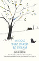 Book cover of: Dog Who Dared to Dream. By: Sun-mi Hwang