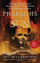 Book cover of: Pharaohs of the Sun. By: Guy de la Bédoyère