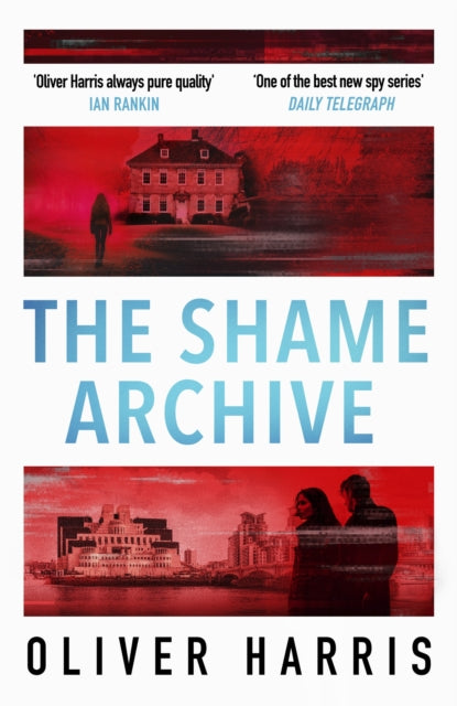 Shame Archive, 'puts him firmly in the Mick Herron class' Daily Telegraph 9780349145228 Oliver Harris