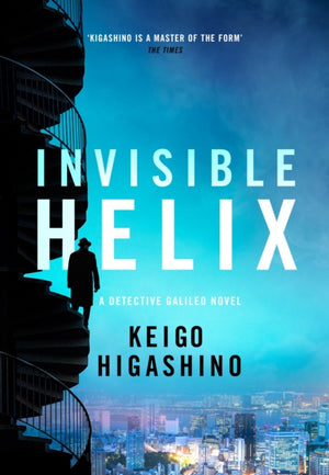 Invisible Helix, A new Detective Galileo from the author of the bestselling The Devotion of Suspect X