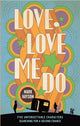 Book cover of: Love, Love Me Do. By: Mark Haysom