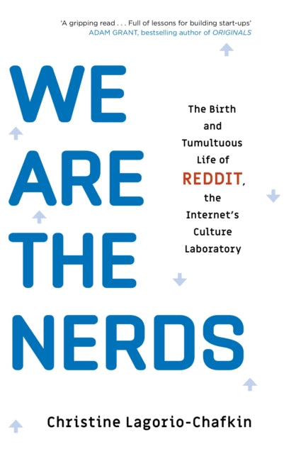 Book cover of: We Are the Nerds. By: Christine Lagorio-Chafkin