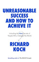 Book cover of: Unreasonable Success and How to Achieve It. By: Richard Koch