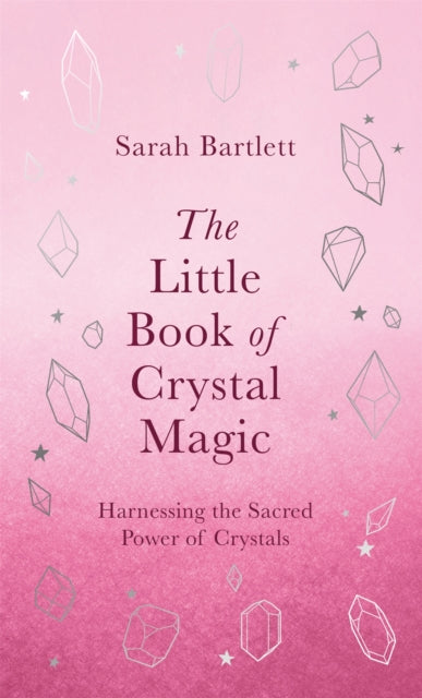 Book cover of: Little Book of Crystal Magic. By: Sarah Bartlett