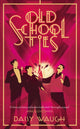 Book cover of: Old School Ties. By: Daisy Waugh