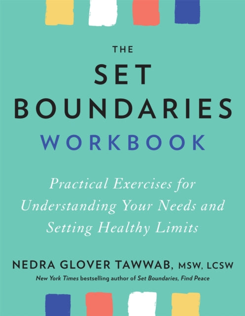 Set Boundaries Workbook, Practical Exercises for Understanding Your Needs and Setting Healthy Limits 9780349431376 Nedra Glover Tawwab