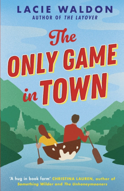 Book cover of: Only Game in Town. By: Lacie Waldon