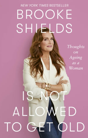 Brooke Shields is Not Allowed to Get Old