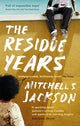 Book cover of: Residue Years. By: Mitchell S. Jackson