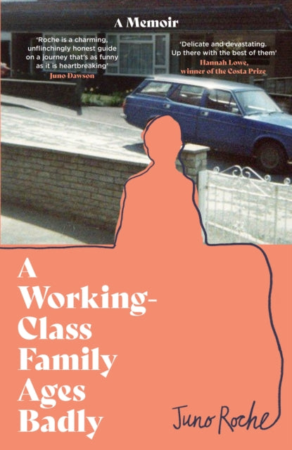 Book cover of: Working-Class Family Ages Badly. By: Juno Roche