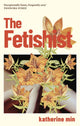 Book cover of: Fetishist. By: Katherine Min