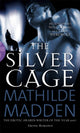 Book cover of: Silver Cage. By: Mathilde Madden