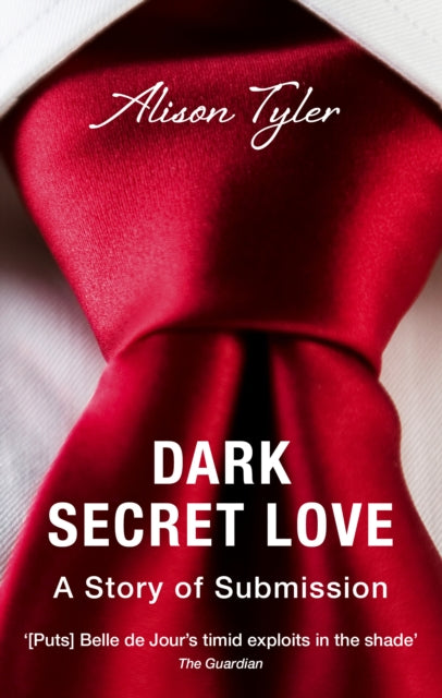 Book cover of: Dark Secret Love: A Story of Submission. By: Alison Tyler