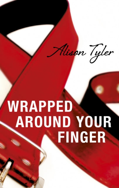 Book cover of: Wrapped Around Your Finger. By: Alison Tyler