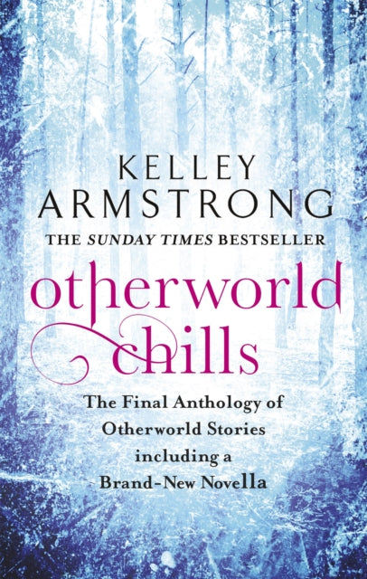 Book cover of: Otherworld Chills. By: Kelley Armstrong