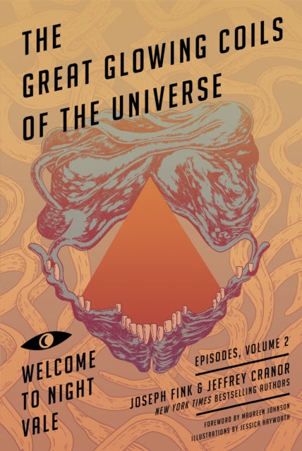 Book cover of: Great Glowing Coils of the Universe: Welcome to Night Vale Episodes, Volume 2. By: Joseph Fink