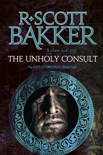Unholy Consult, Book 4 of the Aspect-Emperor 9780356508719 R. Scott Bakker