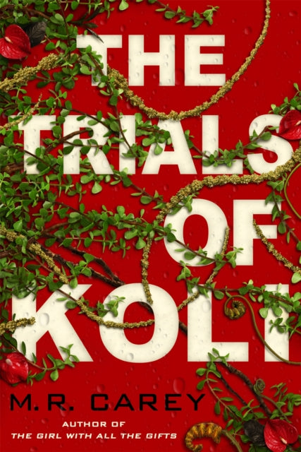 Book cover of: Trials of Koli. By: M. r. Carey
