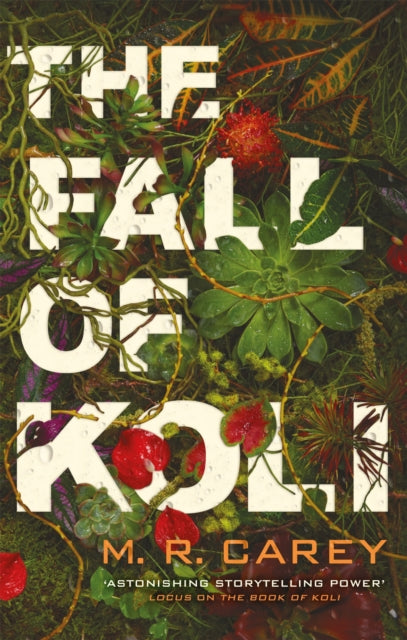 Book cover of: Fall of Koli. By: M. R. Carey