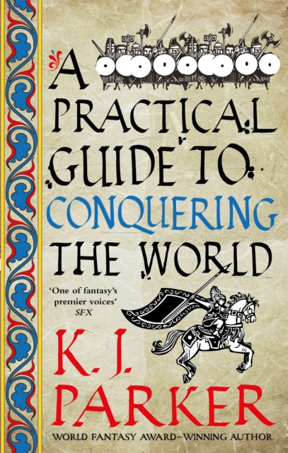 Book cover of: Practical Guide to Conquering the World. By: K. J. Parker