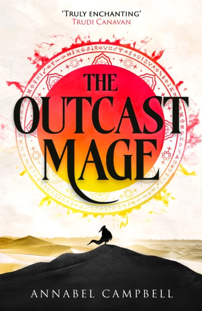 Outcast Mage, an unmissable epic fantasy debut packed with adventure, magic and dragonfire (Book One of the Shattered Lands) 9780356524184 Annabel Campbell