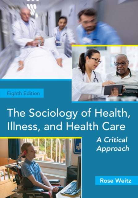 Book cover of: Sociology of Health, Illness, and Health Care. By: Rose Weitz