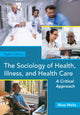 Book cover of: Sociology of Health, Illness, and Health Care. By: Rose Weitz