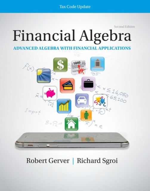 Book cover of: K12 Student Workbook for Financial Algebra: Advanced Algebra with Financial Applications Tax Code Update, 2nd Student Edition. By: Robert Gerver