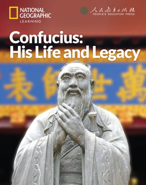 Confuciusa€”His Life and Legacy: China Showcase Library