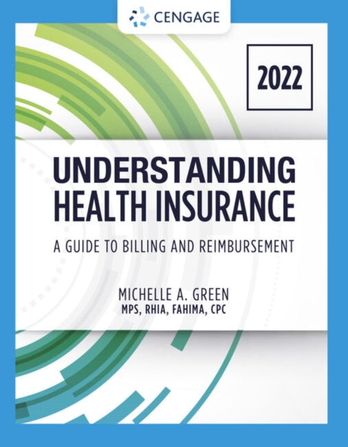 Book cover of: Understanding Health Insurance: A Guide to Billing and Reimbursement - 2022 Edition. By: Michelle Green
