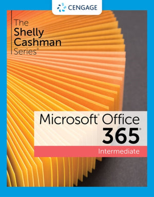 The Shelly Cashman SeriesA® MicrosoftA® 365A® & OfficeA® 2021 Intermediate