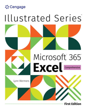 Illustrated MicrosoftA® 365A® ExcelA® Comprehensive, First Edition