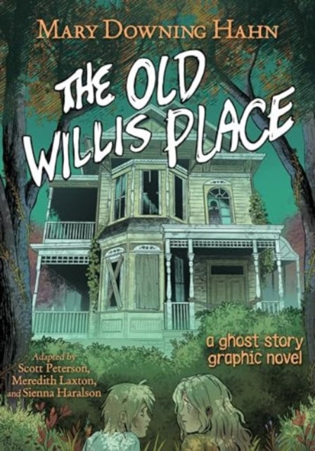 Book cover of: Old Willis Place Graphic Novel. By: Mary Downing Hahn