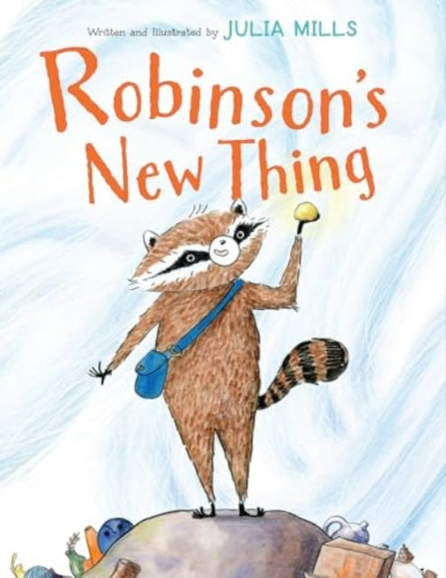 Book cover of: Robinson's New Thing. By: Julia Mills