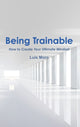 Book cover of: Being Trainable. By: Luis Moro