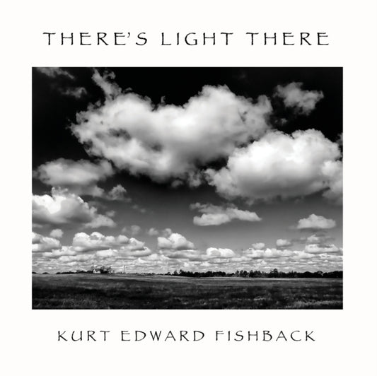 Book cover of: THERE'S LIGHT THERE. By: Kurt Edward Fishback